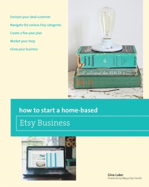 Gina Luker - How to Start a Home-based Etsy Business, E-bok