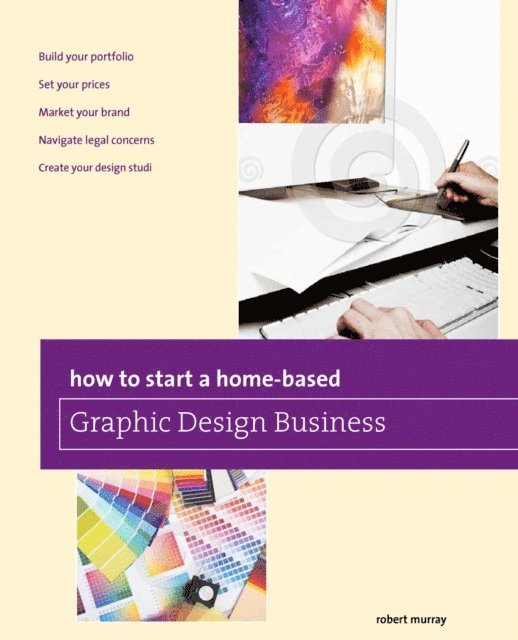 Jim Smith - How to Start a Home-based Graphic Design Business, E-bok