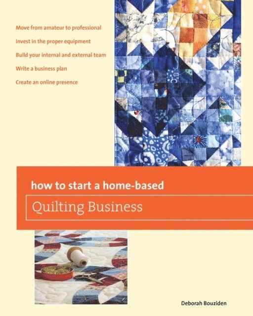 Deborah Bouziden - How to Start a Home-based Quilting Business, E-bok