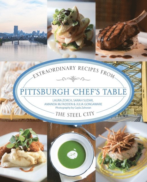 Laura Zorch, Amanda Mcfadden, Julia Gongaware, Sarah Sudar - Pittsburgh Chef's Table, E-bok. Tillgänglighet: Lägg i varukorg