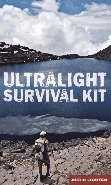 Justin Lichter - Ultralight Survival Kit, E-bok