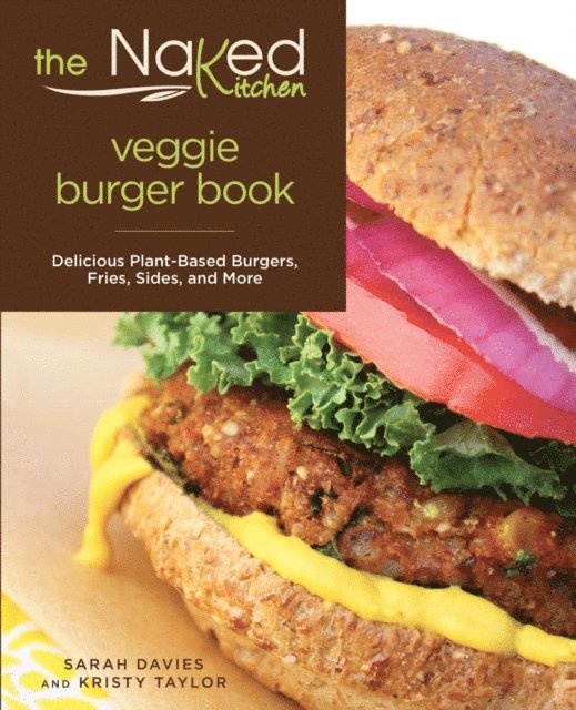 Kristy Taylor, Sarah Davies - Naked Kitchen Veggie Burger Book, E-bok