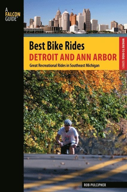 Rob Pulcipher - Best Bike Rides Detroit and Ann Arbor, E-bok