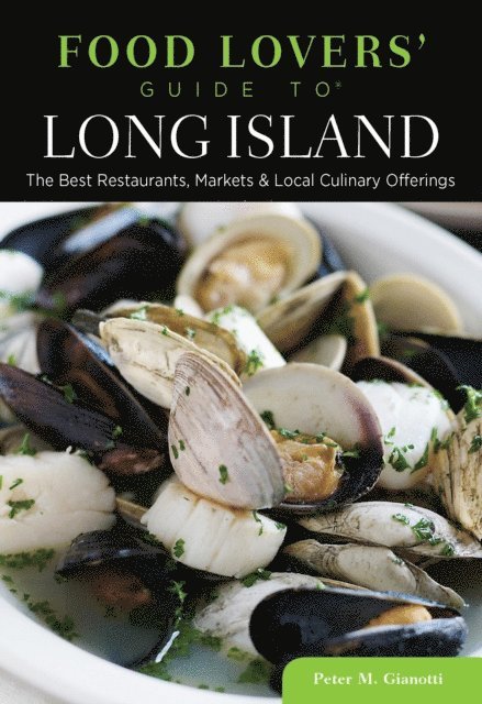 Peter Gianotti - Food Lovers' Guide to(R) Long Island, E-bok. Tillgänglighet: Lägg i varukorg