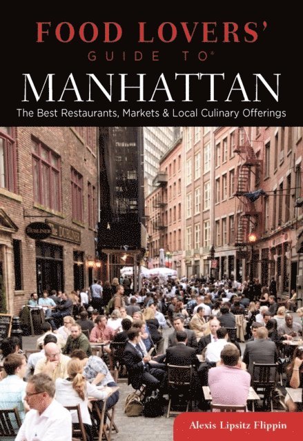 Alexis Lipsitz Flippin - Food Lovers' Guide to(R) Manhattan, E-bok