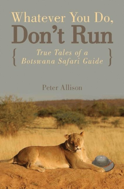 Peter Allison - Whatever You Do, Don't Run, E-bok