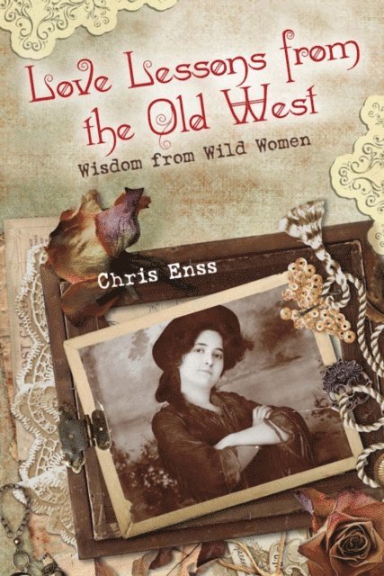 Chris Enss - Love Lessons from the Old West, E-bok