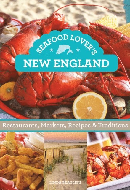 Linda Beaulieu - Seafood Lover's New England, E-bok. Tillgänglighet: Lägg i varukorg