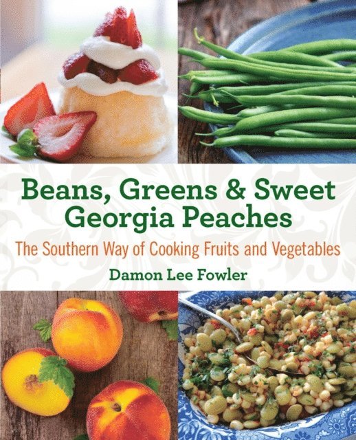 Damon Lee Fowler - Beans, Greens & Sweet Georgia Peaches, E-bok