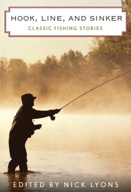 Nick Lyons - Hook, Line, and Sinker, E-bok