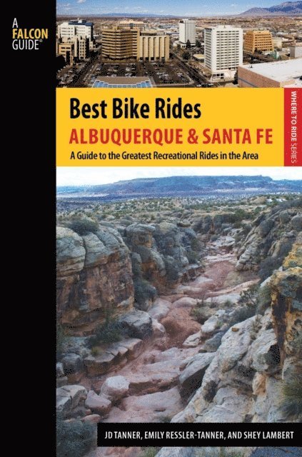 Shey Lambert, Emily Tanner, JD Tanner - Best Bike Rides Albuquerque and Santa Fe, E-bok