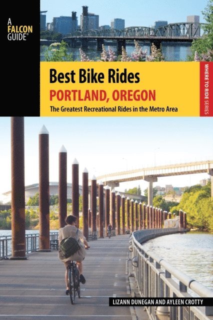 Ayleen Crotty, Lizann Dunegan - Best Bike Rides Portland, Oregon, E-bok