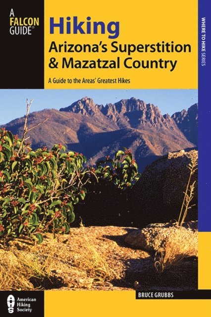 Bruce Grubbs - Hiking Arizona's Superstition and Mazatzal Country, E-bok