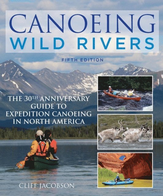Cliff Jacobson - Canoeing Wild Rivers, E-bok
