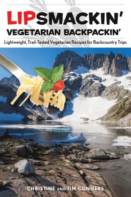 Tim Conners, Christine Conners - Lipsmackin' Vegetarian Backpackin', E-bok