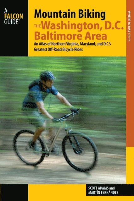 Scott Adams, Martin Fernandez - Mountain Biking the Washington, D.C./Baltimore Area, E-bok