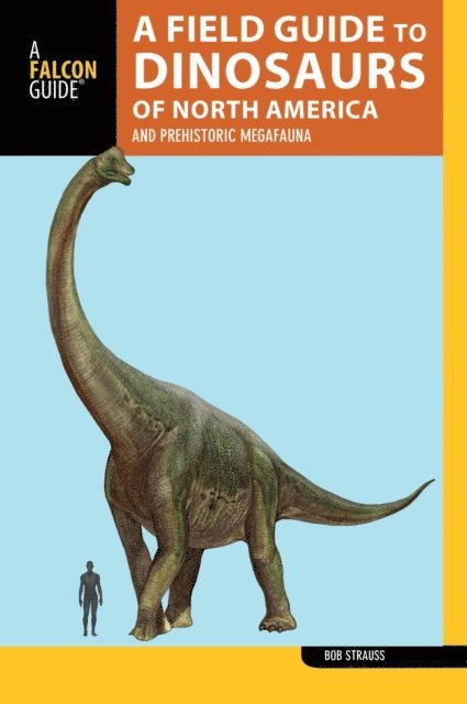Bob Strauss - Field Guide to the Dinosaurs of North America, E-bok