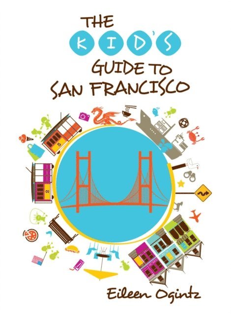 Eileen Ogintz - Kid's Guide to San Francisco, E-bok. Tillgänglighet: Lägg i varukorg