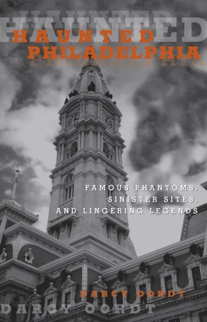 Darcy Oordt - Haunted Philadelphia, E-bok