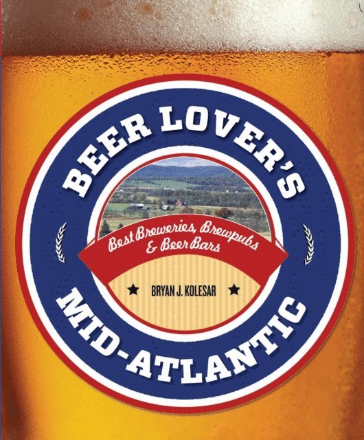 Bryan J. Kolesar - Beer Lover's Mid-Atlantic, E-bok. Tillgänglighet: Lägg i varukorg