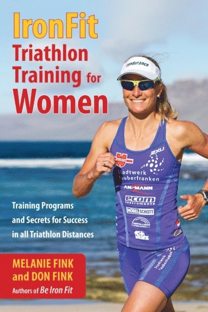 Don Fink, Melanie Fink - IronFit Triathlon Training for Women, E-bok