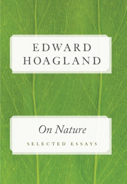 Edward Hoagland - On Nature, E-bok