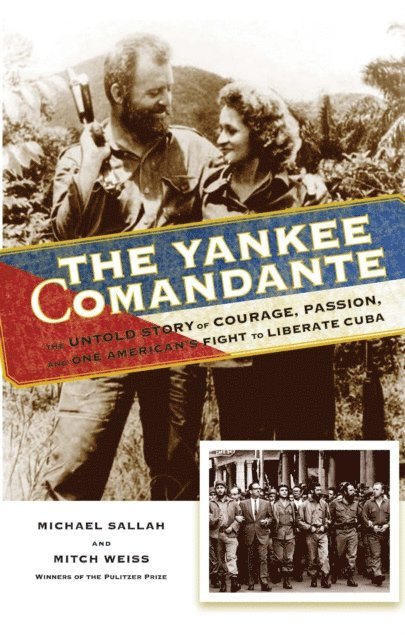 Mitch Weiss, Michael Sallah - Yankee Comandante, E-bok