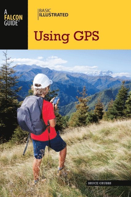 Bruce Grubbs - Basic Illustrated Using GPS, E-bok