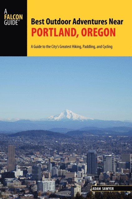 Adam Sawyer - Best Outdoor Adventures Near Portland, Oregon, E-bok