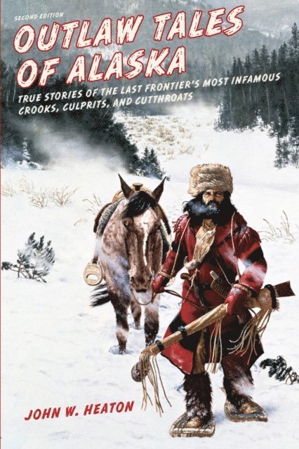 John W. Heaton - Outlaw Tales of Alaska, E-bok