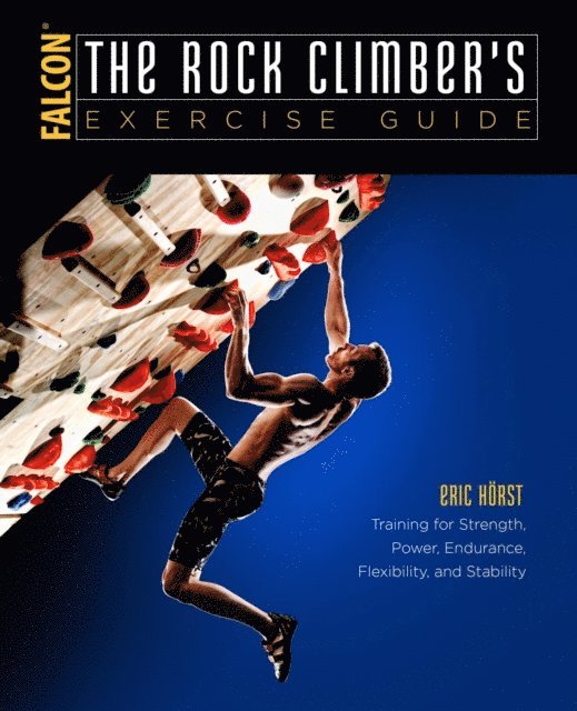 Eric Horst - Rock Climber's Exercise Guide, E-bok