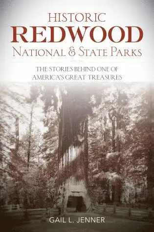 Gail L. Jenner - Historic Redwood National and State Parks, Häftad. Tillgänglighet: Lägg i varukorg