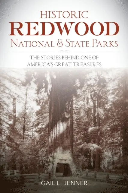 Gail L. Jenner - Historic Redwood National and State Parks, E-bok. Tillgänglighet: Lägg i varukorg