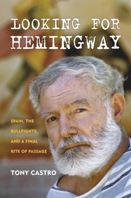 Tony Castro - Looking for Hemingway, E-bok