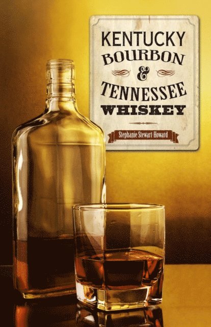Stephanie Stewart - Kentucky Bourbon & Tennessee Whiskey, E-bok