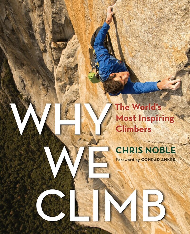 Chris Noble - Why We Climb, Häftad. Tillgänglighet: Lägg i varukorg