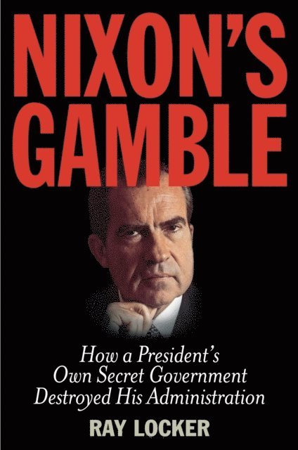 Ray Locker - Nixon's Gamble, E-bok. Tillgänglighet: Lägg i varukorg