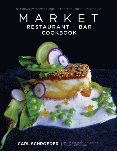 Maria Desiderata Montana, Carl Schroeder - Market Restaurant + Bar Cookbook, E-bok. Tillgänglighet: Lägg i varukorg