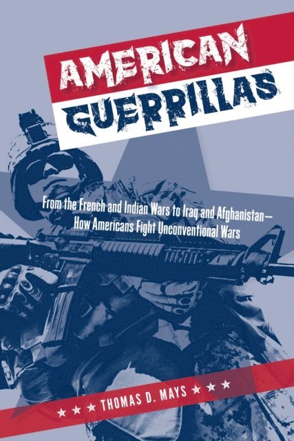Thomas D. Mays - American Guerrillas, E-bok