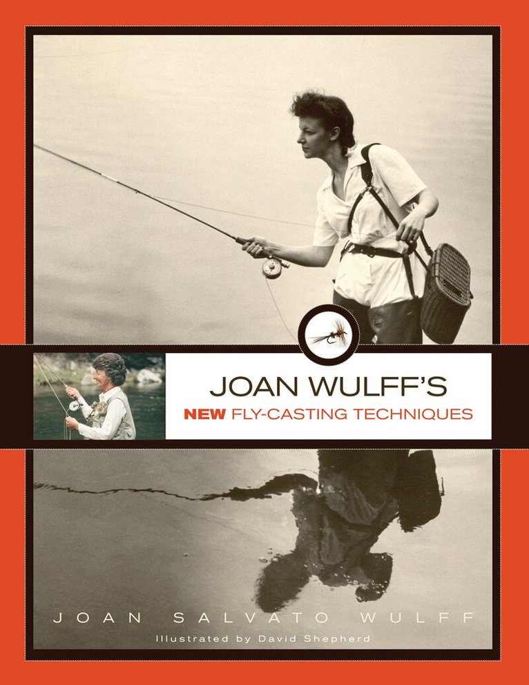Joan Wulff - Joan Wulff's New Fly-Casting Techniques, Häftad