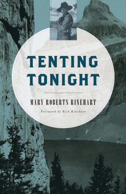 Mary  Roberts Rinehart - Tenting Tonight, E-bok
