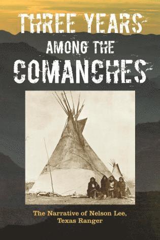 Nelson Lee - Three Years Among the Comanches, Häftad