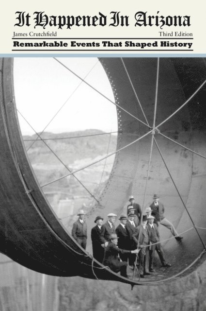 James A. Crutchfield - It Happened in Arizona: Remarkable Events That Shaped History, E-bok