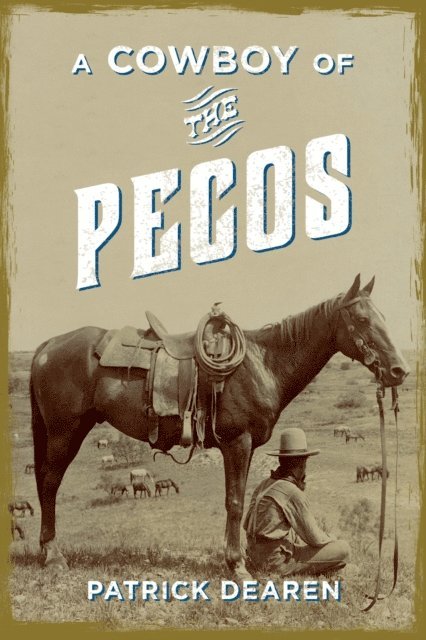 Patrick Dearen - Cowboy of the Pecos, E-bok. Tillgänglighet: Lägg i varukorg
