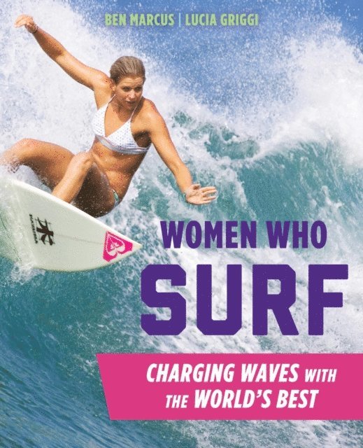 Lucia Griggi, Ben Marcus - Women Who Surf, E-bok