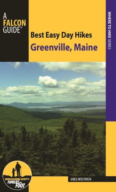 Greg Westrich - Best Easy Day Hikes Greenville, Maine, E-bok