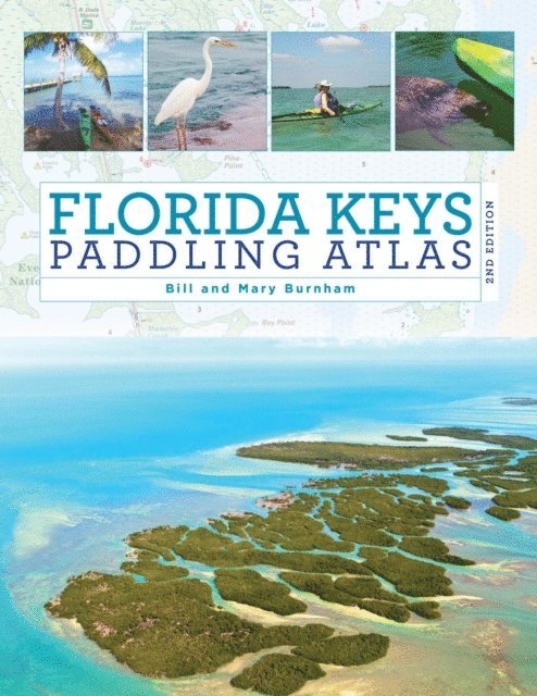 Mary Burnham, Bill Burnham - Florida Keys Paddling Atlas, E-bok