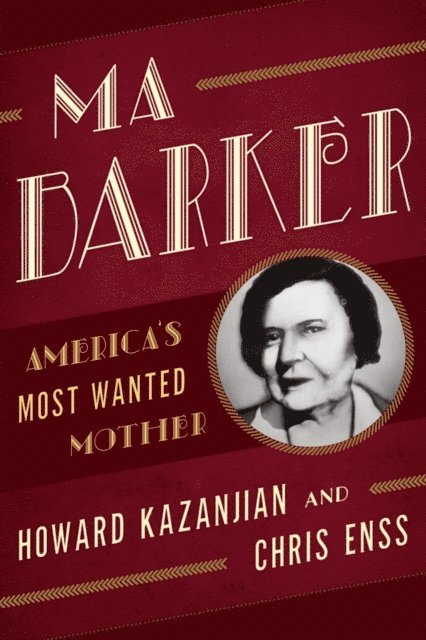Howard Kazanjian, Chris Enss - Ma Barker, E-bok