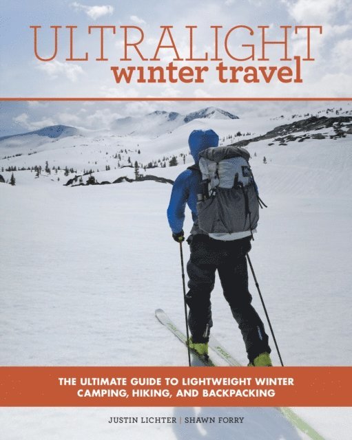 Shawn Forry, Justin Lichter - Ultralight Winter Travel, E-bok