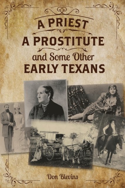 Don Blevins - Priest, A Prostitute, and Some Other Early Texans, E-bok. Tillgänglighet: Lägg i varukorg